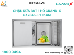 Chậu rửa bát 1 hố Grand-X GX7845JP HIKARI